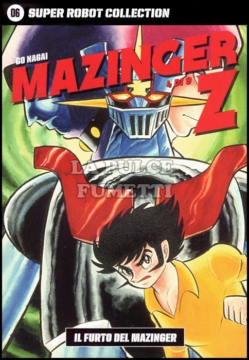 GO NAGAI - SUPER ROBOT COLLECTION #     6 - MAZINGER Z 4 (DI 9): IL FURTO DEL MAZINGER